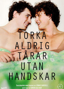 Torka aldrig tårar utan handskar Torka aldrig tårar utan handskar