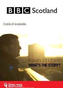 Kevin Bridges: What's the Story? Kevin Bridges: What's the Story?