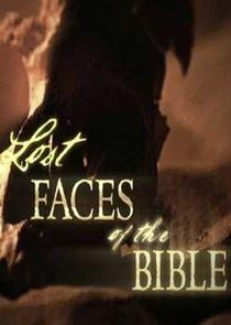 Lost Faces of the Bible Lost Faces of the Bible