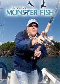 Trev Gowdy's Monster Fish Trev Gowdy's Monster Fish