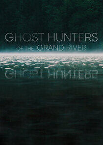Ghost Hunters of the Grand River