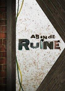 Ab in die Ruine! Ab in die Ruine!