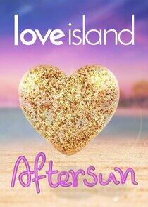Love Island: Aftersun - Season 10 Love Island: Aftersun - Season 10