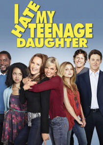 I Hate My Teenage Daughter I Hate My Teenage Daughter