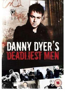 Danny Dyer's Deadliest Men Danny Dyer's Deadliest Men