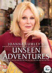 Joanna Lumley's Unseen Adventures Joanna Lumley's Unseen Adventures