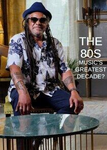 The 80s - Music's Greatest Decade? The 80s - Music's Greatest Decade?