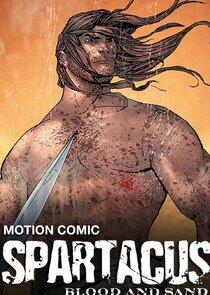Spartacus: Blood and Sand - The Motion Comic Spartacus: Blood and Sand - The Motion Comic