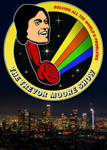 The Trevor Moore Show The Trevor Moore Show