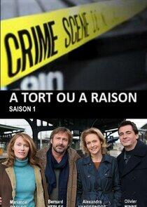 À Tort ou à Raison - Season 1 À Tort ou à Raison - Season 1