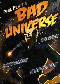 Bad Universe Bad Universe
