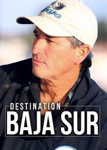 Destination: Baja Sur Destination: Baja Sur