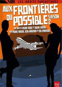 Aux frontières du possible - Season 2 Aux frontières du possible - Season 2