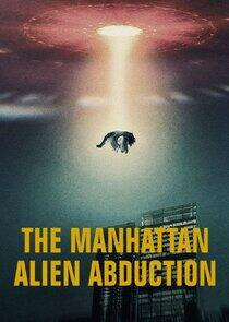 The Manhattan Alien Abduction The Manhattan Alien Abduction