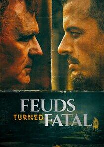 Feuds Turned Fatal Feuds Turned Fatal