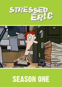 Stressed Eric - Season 1 Stressed Eric - Season 1