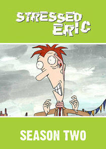 Stressed Eric - Season 2 Stressed Eric - Season 2