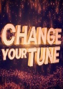 Change Your Tune Change Your Tune