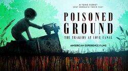Poisoned Ground: The Tragedy at Love Canal Poisoned Ground: The Tragedy at Love Canal
