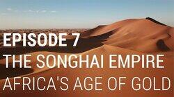 The Songhai Empire - Africa's Age of Gold