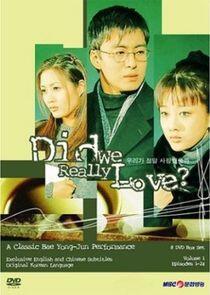 Did We Really Love? Did We Really Love?