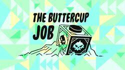 The Buttercup Job The Buttercup Job