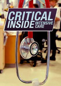 Critical: Inside Intensive Care Critical: Inside Intensive Care