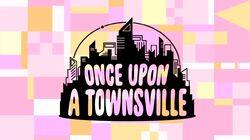 Once Upon a Townsville Once Upon a Townsville