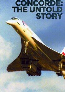 Concorde: The Untold Story Concorde: The Untold Story