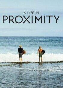 A Life in Proximity A Life in Proximity