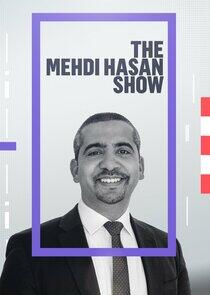 The Mehdi Hasan Show The Mehdi Hasan Show
