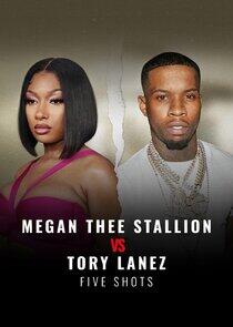 Megan Thee Stallion vs Tory Lanez: Five Shots Megan Thee Stallion vs Tory Lanez: Five Shots