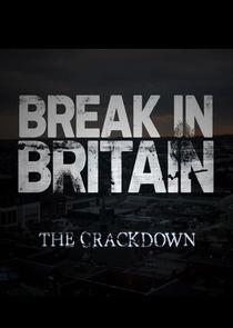 Break-in Britain - The Crackdown Break-in Britain - The Crackdown