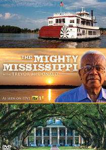 The Mighty Mississippi with Sir Trevor McDonald The Mighty Mississippi with Sir Trevor McDonald