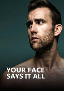 Your Face Says It All Your Face Says It All