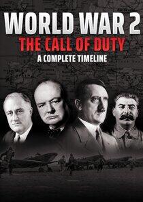 World War 2 - The Call of Duty: A Complete Timeline World War 2 - The Call of Duty: A Complete Timeline