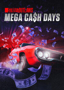 Street Outlaws: Mega Cash Days Street Outlaws: Mega Cash Days