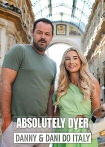 Absolutely Dyer: Danny and Dani Do Italy - Season 1 Absolutely Dyer: Danny and Dani Do Italy - Season 1