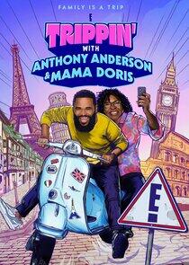 Trippin' with Anthony Anderson and Mama Doris Trippin' with Anthony Anderson and Mama Doris