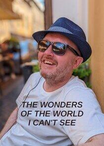The Wonders of the World I Can't See The Wonders of the World I Can't See