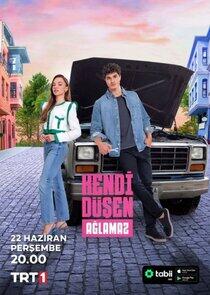Kendi Düşen Ağlamaz Kendi Düşen Ağlamaz