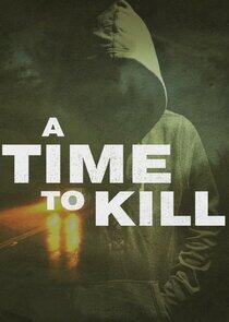 A Time to Kill - Season 8 A Time to Kill - Season 8