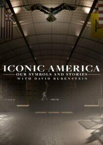Iconic America: Our Symbols and Stories with David Rubenstein - Season 1 Iconic America: Our Symbols and Stories with David Rubenstein - Season 1