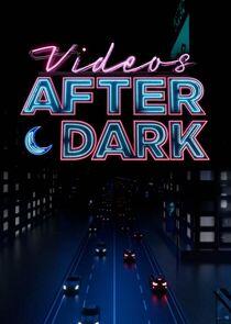 Videos After Dark Videos After Dark