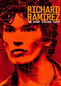 Richard Ramirez: The Night Stalker Tapes Richard Ramirez: The Night Stalker Tapes