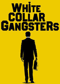 White Collar Gangsters White Collar Gangsters
