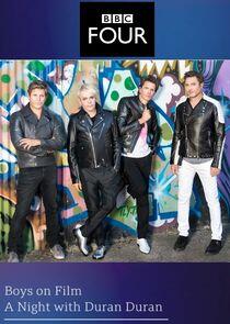 Boys on Film - A Night with Duran Duran Boys on Film - A Night with Duran Duran