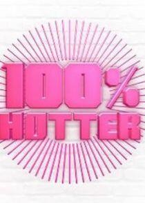 100% Hotter - Season 1 100% Hotter - Season 1