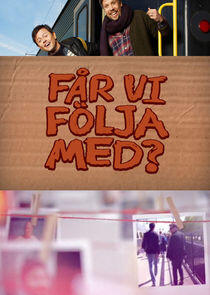 Får vi följa med Får vi följa med