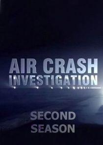Air Crash Investigation - Season 2 Air Crash Investigation - Season 2